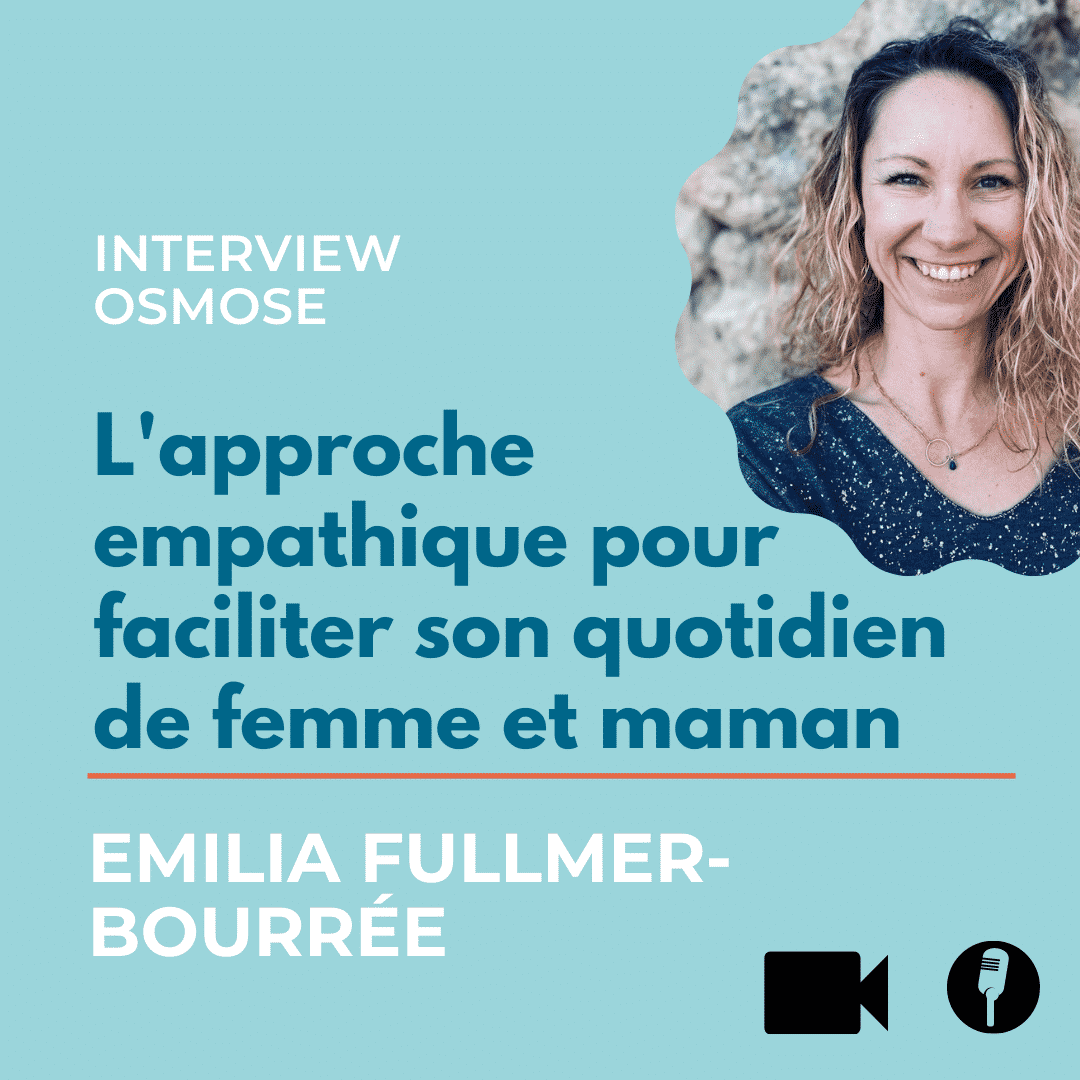 Emilia Fullmer-Bourrée L'approche empathique pour faciliter son quotidien de femme et maman
