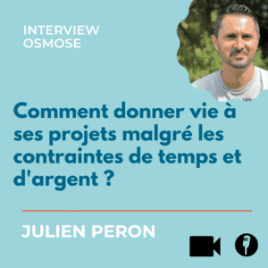Donner vie à ses projets malgré les contraintes - Julien Péron