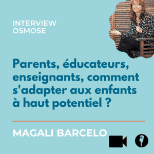 Magali Barcelo : s'adapter aux enfants à haut potentiel