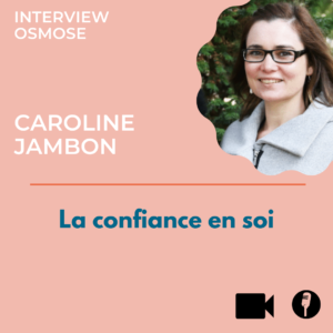 Interview Caroline Jambon : confiance en soi